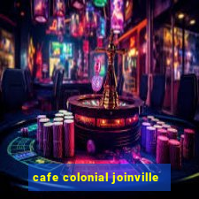 cafe colonial joinville